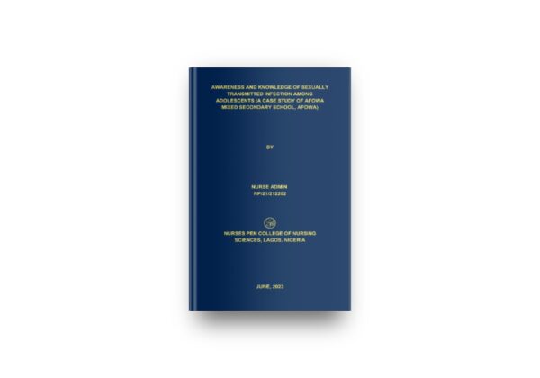 AWARENESS AND KNOWLEDGE OF SEXUALLY TRANSMITTED INFECTION AMONG ADOLESCENTS (A CASE STUDY OF AFOWA MIXED SECONDARY SCHOOL, AFOWA)